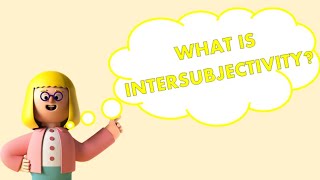 WHAT IS INTERSUBJECTIVITY [upl. by Nattie]