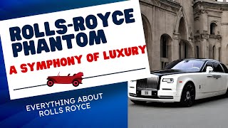 The RollsRoyce Phantom A Symphony of Luxury [upl. by Annairdna]