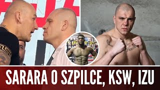 TOMASZ SARARA o SZPILKARÓŻAŃSKI KSW i PORAŻCE IZU [upl. by Annaik570]