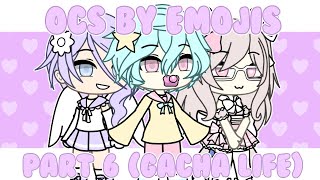 🎀 Ocs by Emojis  Part 6  Gacha Life 🧚‍♀️ [upl. by Wilhide]