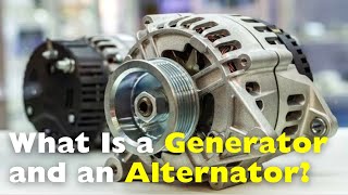 What is a Generator What is an Alternator [upl. by Htez]