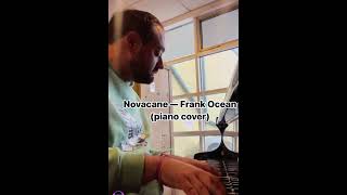 novacane frankocean piano cover instrumental pianist trending viral music [upl. by Netsirc698]