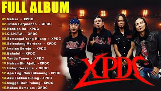 XPDC FULL ALBUM  KOLEKSI 20 LAGU TERBAIK XPDC  XPDC LAGU TERBAIK  Nafisa Titian Perjalanan [upl. by Sosthenna416]