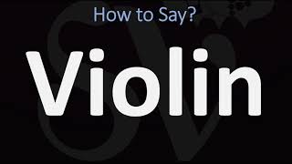 How to Pronounce Violin CORRECTLY [upl. by Braca470]