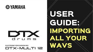 YAMAHA DTX MULTI 12  IMPORTING ALL YOUR WAVS [upl. by Germayne]