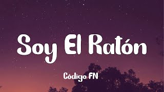 Código FN  Soy El Ratón Letra [upl. by Norad840]