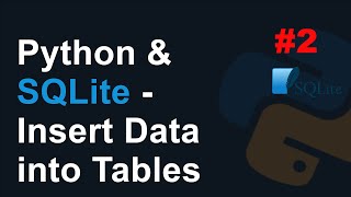 Python amp SQLite Insert Data into Tables [upl. by Eedya]