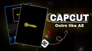 How To Make Outro Like AE On CAPCUT  Capcut Editing Tutorial [upl. by Attenov436]