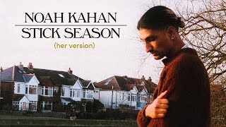 Noah Kahan  Stick Season Her Version [upl. by Alabaster]