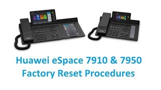 Huawei eSpace 7910 amp 7950 IP Phones Factory Reset Procedures [upl. by Melcher]