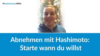 Abnehmen mit Hashimoto  Starte wann du willst [upl. by Yentruok]