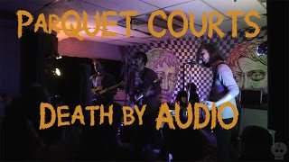 Parquet Courts  Death by Audio Full Set [upl. by Moseley]