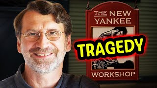 THE NEW YANKEE WORKSHOP  Heartbreaking Tragedy Of Norm Abram From quotTHE NEW YANKEE WORKSHOPquot [upl. by Tabatha]