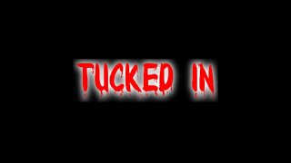 Tucked In 2021 Teaser Trailer [upl. by Magdala]