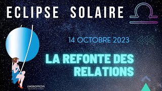 Eclipse Solaire du 14 octobre 2023 La refonte des relations [upl. by Neelhtak]