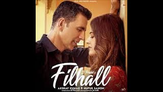 FILHALL Akshay Kumar Ft Nupur Sanon BPraak Jaani Arvindr Khaira Ammy Virk DES [upl. by Sinclair771]