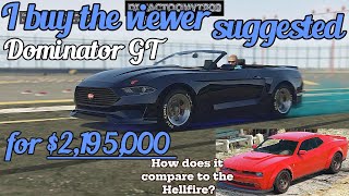 I buy the viewer suggested Vapid Dominator GT for 21MIL MEAN CAR  GTA 5 Online [upl. by Llennyl125]