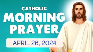 Catholic MORNING PRAYER TODAY 🙏 Friday April 26 2024 Prayers [upl. by Petronille]