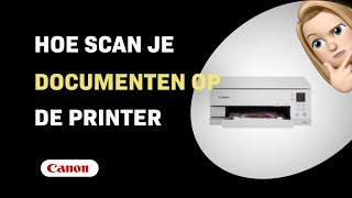 Hoe scan je documenten op de Canon PIXMA TS6351a printer [upl. by Tarrance]