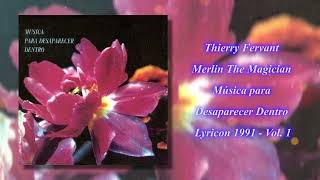 Thierry Fervant – Merlin The Magician Música para Desaparecer Dentro Vol 1 Lyricon Sonifolk [upl. by Nodyarb673]