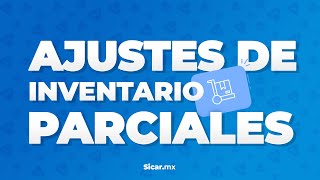 Ajustes de Inventario Parciales  SICARv4 [upl. by Erimahs]