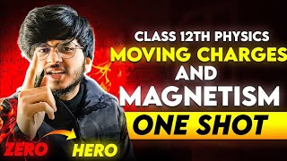 MOVING CHARGES AND MAGNETISM ONE SHOT CLASS 12TH PHYSICS  CHAPTER 4 CLASS 12TH FOR 20242025 [upl. by Derreg]