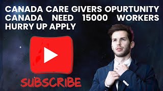 Canada care givers opurtunity Canada need 15000 workers hurry up apply [upl. by Searby]