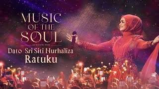 RATUKU  DATO SRI SITI NURHALIZA MUSIC OF THE SOUL [upl. by Yelsew384]