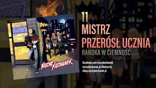 11 Nocny Kochanek  Mistrz Przerósł Ucznia Oficjalny Odsłuch Albumu [upl. by Hosfmann]