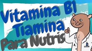 ¿Qué es la vitamina B1  Tiamina en Nutrición [upl. by Anderson121]