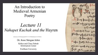 Lecture 11 — Nahapet Kuchak and the Hayren [upl. by Leanatan8]