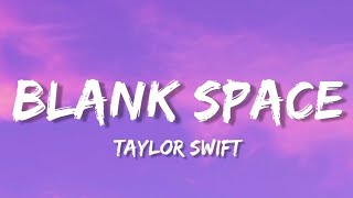 Taylor Swift  Blank Space Lyrics [upl. by Nnybor]