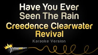 Creedence Clearwater Revival  Have You Ever Seen The Rain Karaoke Version [upl. by Gloriane]