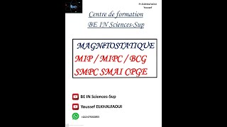 3 Magnétostatique dans le vide MIP MIPC ENSA ENSAM CPGE SMPC [upl. by Nations]