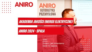 Akademia Jakości Energii Elektrycznej ANIRO 2024  Spała [upl. by Pius]