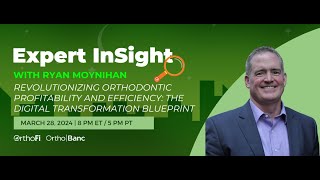 Revolutionizing Orthodontic Profitability and Efficiency The Digital Transformation Blueprint [upl. by Eiresed957]