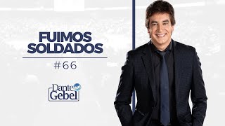 Dante Gebel 66  Fuimos soldados [upl. by Champ]