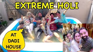 Extreme Holi at Dadi House  Harpreet SDC [upl. by Swenson]