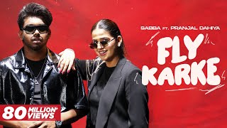 Fly Karke  Sabba Ft Pranjal Dahiya amp Jasmeen Akhtar  Latest Punjabi Songs 2024  Speed Records [upl. by Daigle]