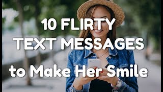 10 flirty text messages to make her smile [upl. by Nuli377]