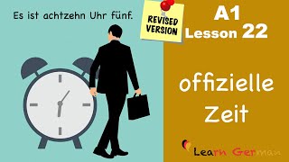 Revised  A1  Lesson 22  official time in German  Zeit offiziell  Learn German [upl. by Caldwell]