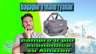 bagaglio a mano ryanair economico 40x20x25 1490€ Compro il più economico su amazon 😯 [upl. by Libbna594]