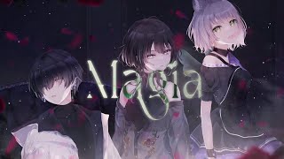 ◕ Magia  Kalafina  covered by 40HSH33P × zia × やきとり [upl. by Nils67]