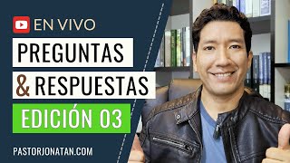 PREGUNTAS Y RESPUESTAS EN VIVO 03  PASTOR JONATÁN [upl. by Iila]