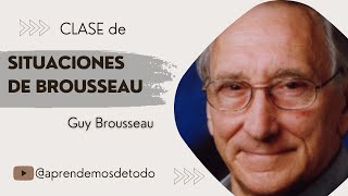 CLASE DE LA TEORÍA DE LAS SITUACIONES DIDÁCTICAS de Guy Brousseau  THEORY OF DIDACTIC SITUATIONS [upl. by Adnahsam282]