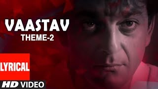 Vaastav Theme  2 Lyrical Video Song Ravindra Sathe  Vaastav  The Reality  Sanjay Dutt Namrta [upl. by Tomasine]