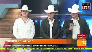 GRUPO RELATIVO Entrevista con Azteca Tamaulipas [upl. by Adilem890]