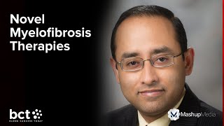 Prithviraj Bose MD Talks Novel Myelofibrosis Therapies [upl. by Cece107]