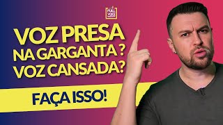 VOZ PRESA NA GARGANTA VOZ CANSADA FAÇA ISSO [upl. by Flaherty]