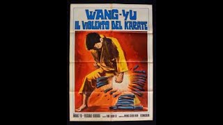 Wang Yu il violento del karate 1973 [upl. by Ferrigno]